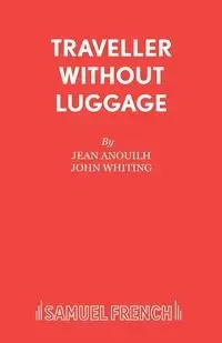 Traveller Without Luggage - Jean Anouilh
