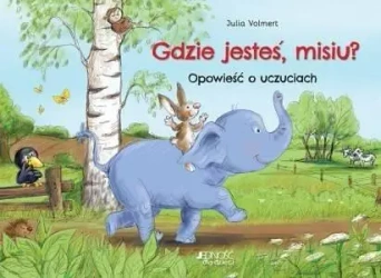 Gdzie jesteś, misiu? Opowieść o uczuciach - Julia Volmert