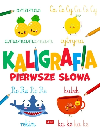 Kaligrafia. Pierwsze słowa - praca zbiorowa