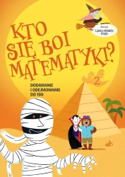 Kto si? boi matematyki? Dodawanie i odejmowanie do 100
