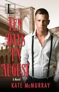 Ten Days in August - Kate McMurray