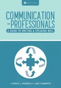 Communication for Professionals - Terrence L. Warburton