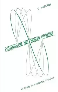 Existentialism and Moder Literature - McElroy D.