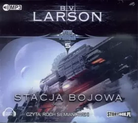 Star Force T.5 Stacja bojowa. Audiobook - B.V. Larson