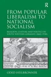 From Popular Liberalism to National Socialism - Heilbronner Oded