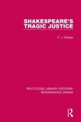 Shakespeare's Tragic Justice - Sisson C. J.