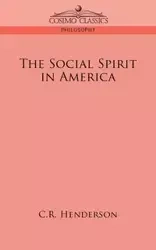 The Social Spirit in America - Henderson C. R.