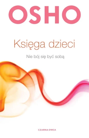 Księga dzieci. Nie bój się być sobą - Paweł Karpowicz