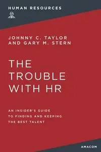 The Trouble with HR - Gary M. Stern