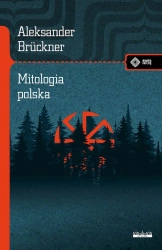 Mitologia polska. Studium porównawcze - Aleksander Bruckner
