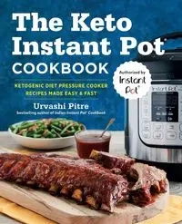 The Keto Instant Pot Cookbook - Pitre Urvashi