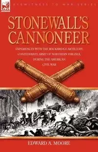 Stonewall's Cannoneer - Moore Edward A.