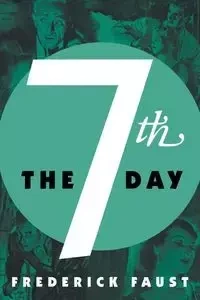 The 7th Day - Frederick Faust