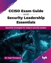 CCISO Exam Guide and Security Leadership Essentials - Thangavel Dr. Gopi