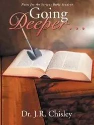 Going Deeper . . . - Chisley Dr. J.R.