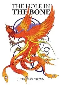 The Hole in the Bone - Thomas Brown J.