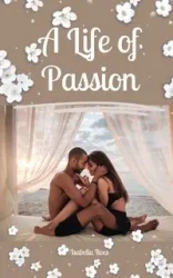 A Life of Passion - Isabella Ilves