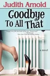 Goodbye to All That - Arnold Judith