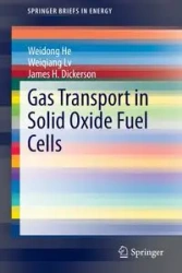 Gas Transport in Solid Oxide Fuel Cells - He Weidong