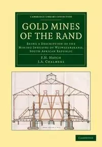 Gold Mines of the Rand - Hatch F. H.