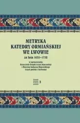 Metryka katedry ormiańskiej we Lwowie 1635-1732 - Krzysztof Stopka, Marcin Łukasz Majewski