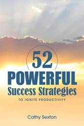 52 Powerful Success Strategies - Cathy Sexton