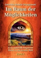 Im Raum der Möglichkeiten - Drungowski Gabriele-Saskia