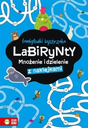 Łamigłówki bystrzaka. Labirynty. Mnożenie i... - Magdalena Bacińska