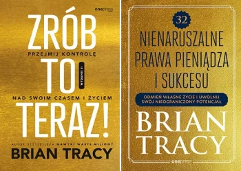 Zrób to teraz! Przejmij kontrolę + 32 nienaruszalne prawa Brian Tracy - Brian Tracy