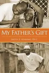 My Father's Gift - Atabong Sixtus Z.