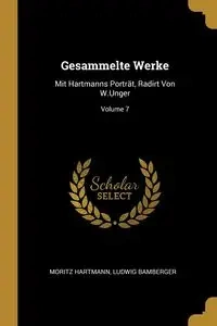 Gesammelte Werke - Hartmann Moritz