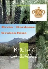 Kreta / Gardasee - Schubert Bernd