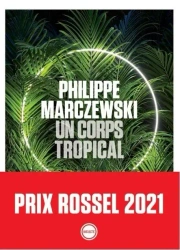 Corps tropical - Philippe Marczewski