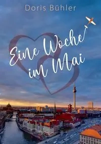 Eine Woche im Mai - Doris Bühler