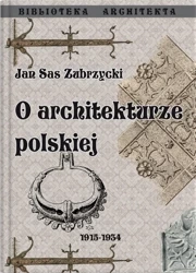 O architekturze polskiej 1915-1934 - Jan Sas-Zubrzycki