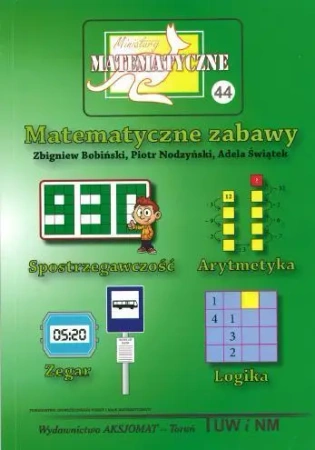 Miniatury matematyczne 44 Matematyczne zabawy - Zbigniew Bobiński, Piotr Nodzyński, Adela Świątek