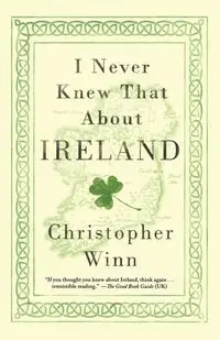 I Never Knew That About Ireland - CHRISTOPHER WINN