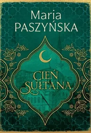 Cień sułtana T.1 - Maria Paszyńska