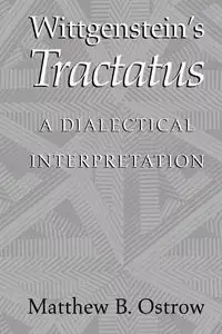 Wittgenstein's Tractatus - Matthew Ostrow