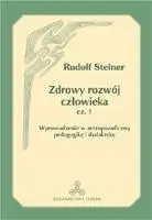 Zdrowy rozwój człowieka cz. 1 - Rudolf Steiner