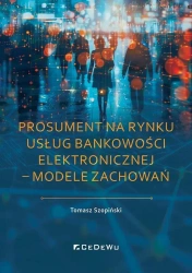 Prosument na rynku usług bankowości elektronicznej - Tomasz Szopiński