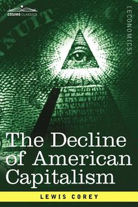 The Decline of American Capitalism - Corey Lewis