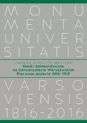 Nauki humanistyczne na Uniwersytecie Warszawskim Pierwsze stulecie (1816-1915) - Joanna Schiller-Walicka