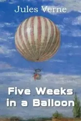 Five Weeks in a Balloon - Jules Verne