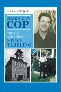 Charm City Cop - Reintzell John F.