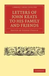 Letters of John Keats to His Family and Friends - John Keats