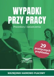 Wypadki przy pracy. Procedury i świadczenia - praca zbiorowa