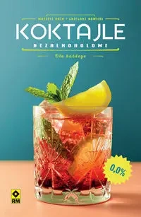 Koktajle bezalkoholowe - Mateusz Bala, Grzegorz Nowicki