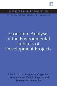 Economic Analysis of the Environmental Impacts of Development Projects - John A. Dixon
