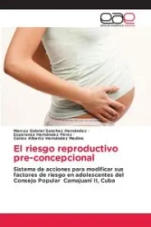 El riesgo reproductivo pre-concepcional - Marcos Gabriel Sanchez Hernández